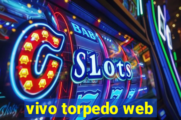 vivo torpedo web